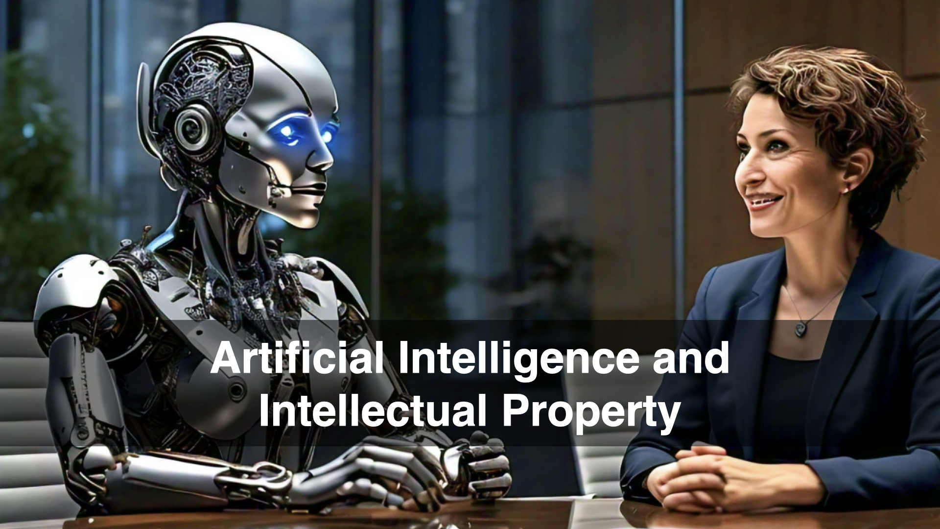 Artificial Intelligence and Intellectual Property